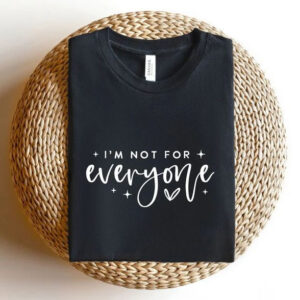 I'm not for everyone Black T-shirt