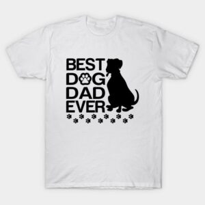Best Dog Dad Ever White T-shirt