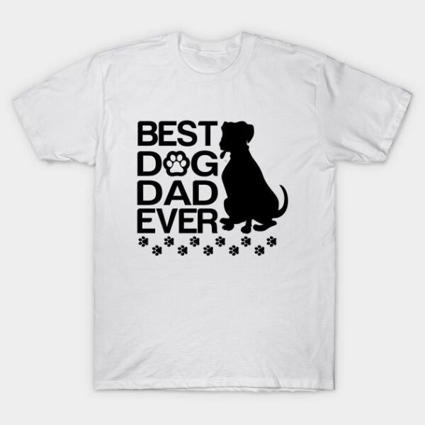 Best Dog Dad Ever White T-shirt