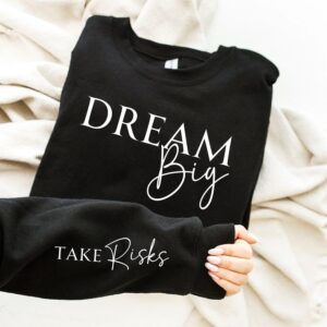 Dream Big .... Take Risks Black Sweater