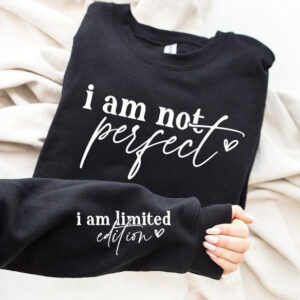 I'm Not Perfect; I'm a Limited Edition Black Sweater