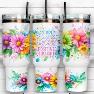 Start each Day with a Positive Thought 40oz Stanley Dupe