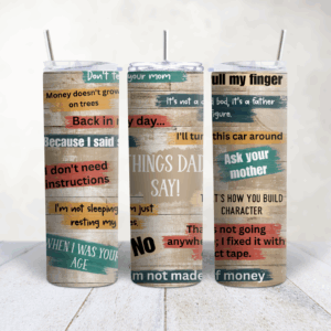 Things Dad Say! 20oz Tumbler