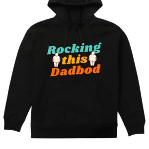 Rocking this Dad Bod Black Hoodie