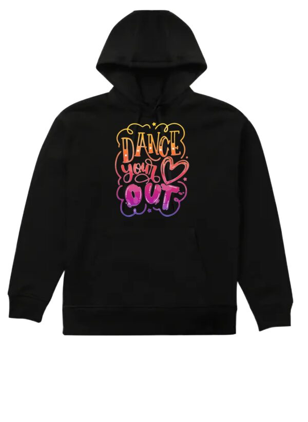 Dance Your Heart Out Black Hoodie