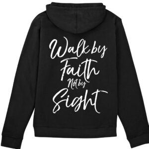 Walk by Faith not by Sight Black Hoodie