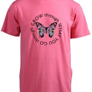 Grow Through What You Grow Through Hot Pink T-shirt