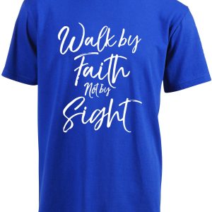 Walk by Faith not by Sight Royal Blue T-shirt