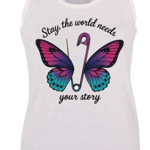 Stay The World Needs Your Story White Vest