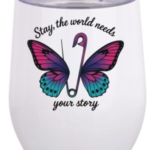 Stay the Worlds needs your Story Wine Tumbler